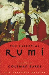 The Essential Rumi translated by Coleman Barks