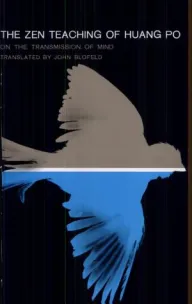 The Zen Teaching of Huang Po